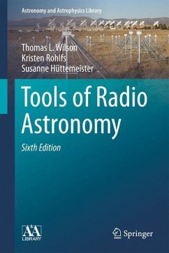 Tools of Radio Astronomy - Wilson, Thomas L.;Rohlfs, Kristen;Hüttemeister, Susanne