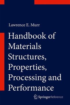 Handbook of Materials Structures, Properties, Processing and Performance - Murr, Lawrence E.