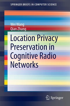 Location Privacy Preservation in Cognitive Radio Networks - Wang, Wei;Zhang, Qian