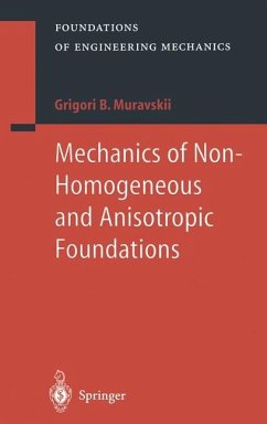 Mechanics of Non-Homogeneous and Anisotropic Foundations - Muravskii, B. Grigori