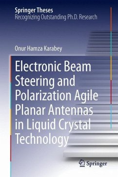 Electronic Beam Steering and Polarization Agile Planar Antennas in Liquid Crystal Technology - Karabey, Onur Hamza