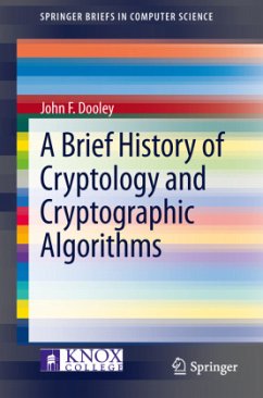 A Brief History of Cryptology and Cryptographic Algorithms - Dooley, John F.