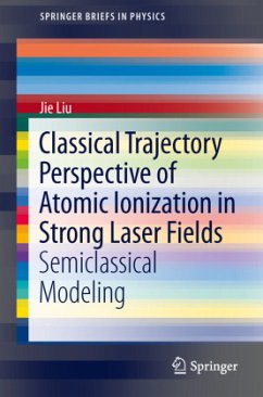 Classical Trajectory Perspective of Atomic Ionization in Strong Laser Fields - Liu, Jie