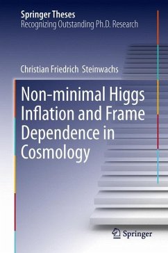 Non-minimal Higgs Inflation and Frame Dependence in Cosmology - Steinwachs, Christian Friedrich
