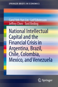 National Intellectual Capital and the Financial Crisis in Argentina, Brazil, Chile, Colombia, Mexico, and Venezuela - Lin, Carol Yeh-Yun;Edvinsson, Leif;Chen, Jeffrey