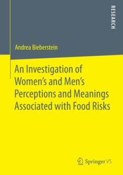 An Investigation of Women's and Men¿s Perceptions and Meanings Associated with Food Risks - Bieberstein, Andrea