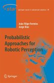 Probabilistic Approaches to Robotic Perception Probabilistic Approaches to Robotic Perception