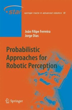 Probabilistic Approaches to Robotic Perception - Ferreira, João Filipe;Dias, Jorge