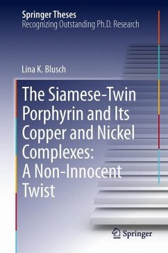 The Siamese-Twin Porphyrin and Its Copper and Nickel Complexes: A Non-Innocent Twist - Blusch, Lina K.