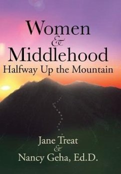 Women & Middlehood Halfway Up the Mountain - Treat, Jane; Geha Ed D., Nancy