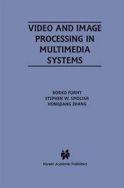 Video and Image Processing in Multimedia Systems - Smoliar, Stephen W.;Furht, Borko;HongJiang Zhang