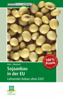 Sojaanbau in der EU - Hahn, Volker;Miedaner, Thomas