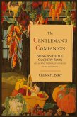 The Gentleman's Companion; Being an Exotic Cookery Book