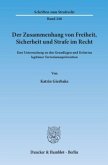 Der Zusammenhang von Freiheit, Sicherheit und Strafe im Recht