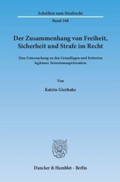 Der Zusammenhang von Freiheit, Sicherheit und Strafe im Recht - Gierhake, Katrin