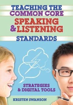 Teaching the Common Core Speaking and Listening Standards - Swanson, Kristen