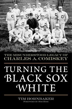 Turning the Black Sox White - Hornbaker, Tim
