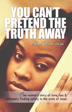 You Can't Pretend the Truth Away - Roach Thorpe, Cheryl