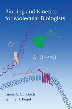 Binding and Kinetics for Molecular Biologists - Goodrich, James A; Kugel, Jennifer F