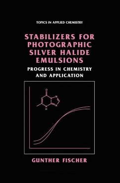 Stabilizers for Photographic Silver Halide Emulsions: Progress in Chemistry and Application - Fischer, Gunther