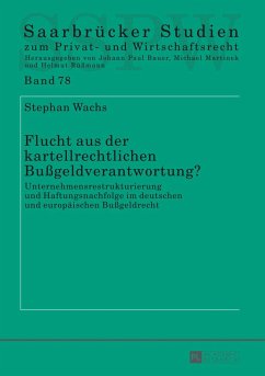 Flucht aus der kartellrechtlichen Bußgeldverantwortung? - Wachs, Stephan