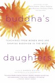 Buddha's Daughters: Teachings from Women Who Are Shaping Buddhism in the West