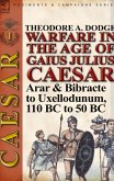 Warfare in the Age of Gaius Julius Caesar-Volume 1 Warfare in the Age of Gaius Julius Caesar-Volume 1