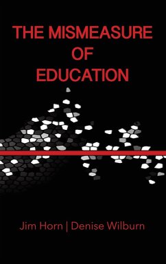The Mismeasure of Education (Hc) - Horn, Jim; Wilburn, Denise