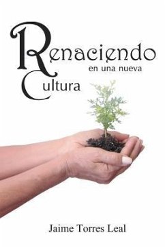 Renaciendo En Una Nueva Cultura - Leal, Jaime Torres