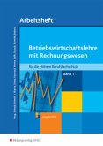 Betriebswirtschaftslehre mit Rechnungswesen für die Höhere Berufsfachschule, Arbeitsheft, Ausgabe NRW