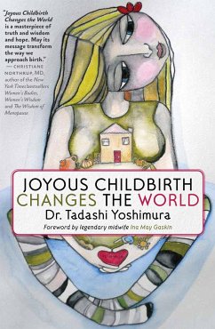Joyous Childbirth Changes the World - Yoshimura, Tadashi