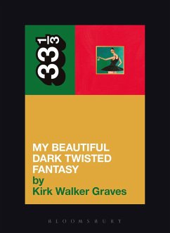 Kanye West's My Beautiful Dark Twisted Fantasy - Graves, Kirk Walker (Writer, USA)