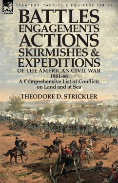 Battles, Engagements, Actions, Skirmishes and Expeditions of the American Civil War, 1861-66 - Strickler, Theodore D.