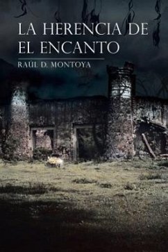 La Herencia de El Encanto - Montoya, Raul D.