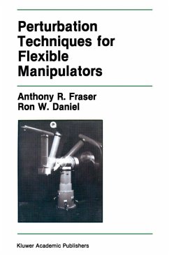 Perturbation Techniques for Flexible Manipulators - Fraser, Anthony R.; Daniel, Ron W.