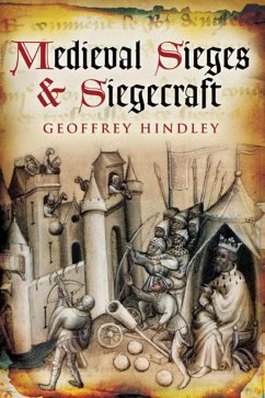 Medieval Sieges & Siegecraft - Hindley, Geoffrey