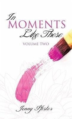 In Moments Like These Volume Two - Pfister, Jenny