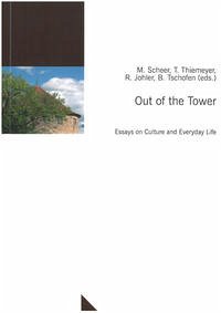 Out of the Tower - Scheer, Monique; Thiemeyer, Thomas; Johler, Reinhard; Tschofen, Bernhard