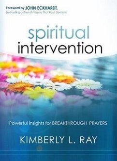 Spiritual Intervention: Powerful Insights for Breakthrough Prayers - Ray, Kimberly L.