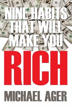 Nine Habits That Will Make You Rich - Ager, Michael