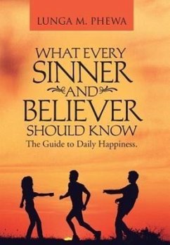 What Every Sinner and Believer Should Know - Phewa, Lunga M.