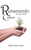 Renaciendo En Una Nueva Cultura