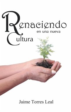 Renaciendo En Una Nueva Cultura - Leal, Jaime Torres