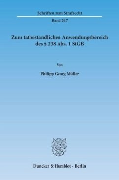 Zum tatbestandlichen Anwendungsbereich des § 238 Abs. 1 StGB - Müller, Philipp G.