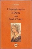 Il linguaggio segreto di Dante e dei «fedeli d'amore»