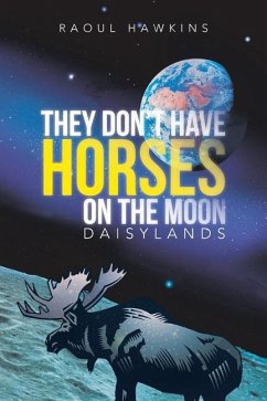 They Don't Have Horses on the Moon - Hawkins, Raoul