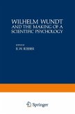 Wilhelm Wundt and the Making of a Scientific Psychology Wilhelm Wundt and the Making of a Scientific Psychology