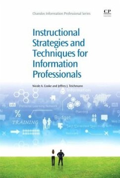 Instructional Strategies and Techniques for Information Professionals - Cooke, Nicole;Teichmann, Jeffrey