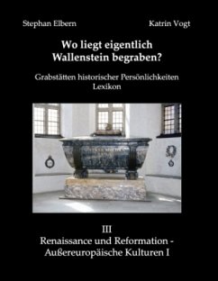 Wo liegt eigentlich Wallenstein begraben? - Elbern, Stephan;Vogt, Katrin