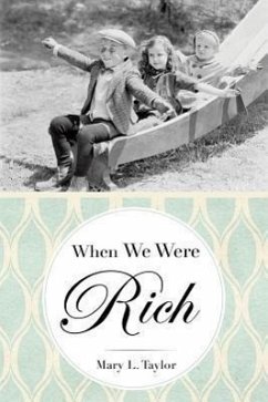 When We Were Rich - Taylor, Mary L.